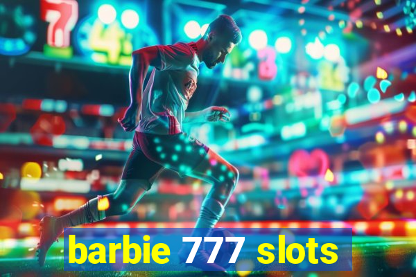 barbie 777 slots